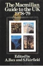 THE MACMILLAN GUIDE TO THE UK 1978-1979   1978  PDF电子版封面  0333199081  A.BAX AND S.FAIRFIELD 