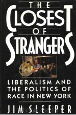 THE CLOSEST OF STRANGERS:LIBERALISM AND THE POLITICS OF RACE IN NEW YORK（1990 PDF版）