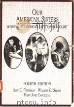 OUR AMERICAN SISTERS  WOMEN IN AMERICAN LIFE  AND THOUGHT  FOURTH EDITION   1987  PDF电子版封面  0669110205   