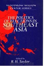 THE POLITICS OF ELECTIONS IN SOUTHEAST ASIA   1996  PDF电子版封面  0521564433  R.H.TAYLOR 