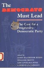 THE DEMOCRATS MUST LEAD:THE CASE FOR A PROGRESSIVE DEMOCRATIC PARTY（1992 PDF版）