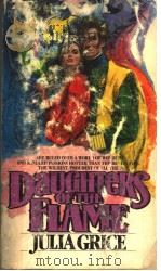 DAUGHTERS OF THE FLAME   1979  PDF电子版封面  0671823205  JULIA GRICE 