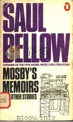 MOSBY'S MEMOIRS AND OTHER STORIES   1968  PDF电子版封面  0140032266  SAUL BELLOW 