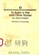 TO BUILD A FIRE AND OTHER STORIES   1986年  PDF电子版封面    JACK LONDON 