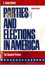 PARTIES AND ELECTIONS IN AMERICA:THE ELECTORAL PROCESS  SECOND EDITION   1987  PDF电子版封面  0070397384  L.SANDY MAISEL 