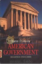 AMERICAN GOVERNMENT:READINGS AND CASES   1995  PDF电子版封面  0023889004  KAREN O'CONNOR 