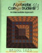 ALGEBRA FOR COLLEGE STUDENTS  AN INTERMEDIATE APPROACH  THIRD EDITION（1986 PDF版）