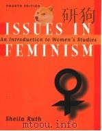 ISSUES IN FEMINISM  AN INTRODUCTION TO WOMEN'S STUDIES  FOURTH EDITION   1998  PDF电子版封面  1559349360  SHEILA RUTH 