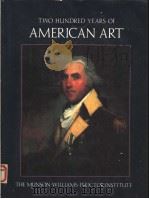 TWO HUNDRED YEARS OF AMERICAN ART  THE MUNSON-WILLIAMS-PROCTOR INSTITUTE（1986 PDF版）