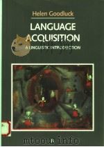 LANGUAGE ACQUISITION:A LINGUISTIC INTRODUCTION   1991年  PDF电子版封面    HELEN GOODLUCK 