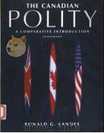 THE CANADIAN POLITY:A COMPARATIVE INTRODUCTION  FOURTH EDITION   1995  PDF电子版封面  013177395X   