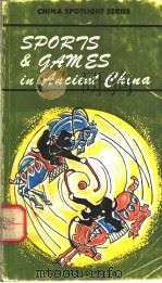 SPORTS AND GAMES IN ANCIENT CHINA   1986  PDF电子版封面  0835115348   