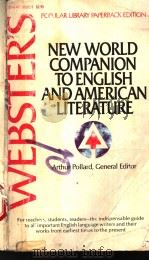 WEBSTER'S NEW WORLD COMPANION TO ENGLISH AND AMERICAN LITERATURE   1976年  PDF电子版封面    ARTHUR POLLARD 