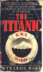 THE TITANIC AND OF A DREAM   1986  PDF电子版封面  0140096353  WYN CRALG WADE 