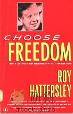 CHOOSE FREEDOM   1987  PDF电子版封面  0140104941  ROY HATTERSLEY 