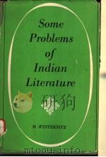 SOME PROBLEMS OF INDIAN LITERATURE   1978  PDF电子版封面    M.WINTERNITZ 