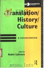 TRANSLATION/HISTORY/CULTURE:A SOURCEBOOK   1992年  PDF电子版封面    ANDRE LEFEVERE 