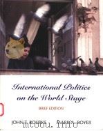 INTERNATIONAL POLITICS ON THE WORLD STAGE  BRIEF EDITION   1996年  PDF电子版封面    JOHN T.ROURKE  MARK A.BOYER 