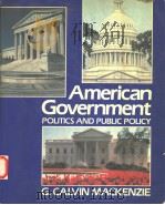 AMERICAN GOVERNMENT:POLITICS AND PUBLIC POLICY   1986  PDF电子版封面  0394335945   