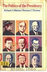 THE POLITICS OF THE PRESIDENCY   1983年  PDF电子版封面    RICHARD A.WATSON  NORMAN C.THO 