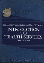 INTRODUCTION TO HEALTH SERVICES  THIRD EDITION   1988  PDF电子版封面  0827343876  STEPHEN J.WILLIAMS  PAUL R.TOR 