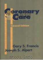CORONARY CARE  SECOND EDITION   1995  PDF电子版封面  0316291617  GARY S.FRANCIS  JOSEPH S.ALPER 