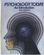 PSYCHOLOGY TODAY:AN INTRODUCTION  SIXTH EDITION   1986  PDF电子版封面  0075547473  RICHARD R.BOOTZIN  GORDON H.BO 