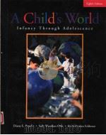 A CHILD'S WORLD:INFANCY THROUGH ADOLESCENCE  EIGHTH EDITION   1999年  PDF电子版封面    DIANE E.PAPALIA  SALLY WENDKOS 