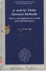 P-AND HP-FINITE ELEMENT METHODS   1998  PDF电子版封面  0198503903  CH.SCHWAB 