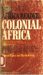 THE AFRICA READER:COLONIAL AFRICA   1970  PDF电子版封面    WILFRED CARTEY AND MARTIN LILS 