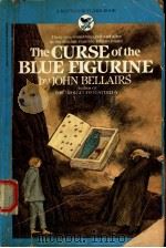 THE CURSE OF THE BLUE FIGURINE     PDF电子版封面    JOHN BELLAIRS 