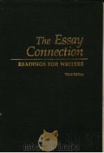 THE ESSAY CONNECTION  READINGS FOR WRITERS  THIRD EDITION   1991年  PDF电子版封面    LYNN Z.BLOOM 