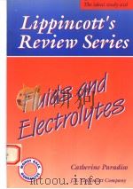 FLUIDS AND ELECTROLYTES   1995  PDF电子版封面  0397550839  CATHERINE PARADISO 