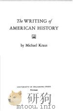 THE WRITING OF AMERICAN HISTORY     PDF电子版封面    MICHAEL KRAUS 