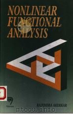 NONLINEAR FUNCTIONAL ANALYSIS   1999  PDF电子版封面  8173192308  RAJENDRA AKERKAR 