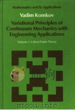 VARIATIONAL PRINCIPLES OF CONTINUUM MECHANICS WITH ENGINEERING APPLICATIONS  VOLUME 1:CRITICAL POINT   1986  PDF电子版封面  9027721572   