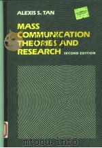 MASS COMMUNICATION THEORIES AND RESEARCH  SECOND EDITION     PDF电子版封面    ALEXIS S.TAN 