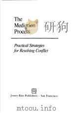 THE MEDIATION PROCESS  PRACTICAL STRATEGIES FOR RESOLVING CONFLICT   1986  PDF电子版封面  0875896731  CHRISTOPHER W.MOORE 