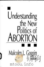 UNDERSTANDING THE NEW POLITICS OF ABORTION（1993 PDF版）