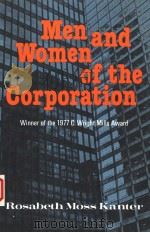 MEN AND WOMEN OF THE CORPOATION   1977年  PDF电子版封面    ROSABETH MOSS KANTER 