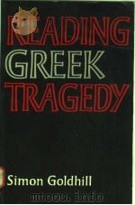 READING GREEK TRAGEDY（1986 PDF版）
