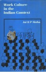 WORK CULTURE IN THE INDIAN CONTEXT   1990  PDF电子版封面  0803996535  JAI B.P.SINHA 