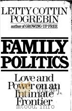 FAMILY POLITICS  LOVE AND POWER ON AN INTIMATE FRONTIER（1983 PDF版）
