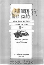 AMERICAN RENAISSANCE OUR LIFE AT THE TURN OF THE 21ST CENTURY   1989年  PDF电子版封面    MARVIN CETRON AND OWEN DAVIES 