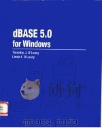DBASE 5.0 FOR WINDOWS   1995  PDF电子版封面  0070490376  TIMOTHY J.O'LEARY  LINDA I.O 