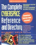 THE COMPLETE CYBERSPACE REFERENCE AND DIRECTORY   1994  PDF电子版封面  0442019130  GILBERT HELD 