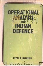 OPERATIONAL ANALYSIS AND INDIAN DEFENCE   1980  PDF电子版封面    UTPAL K.BANERJEE 