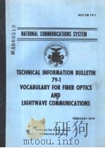 TECHNICAL INFORMATION BULLETIN 79-1 VOCABULARY FOR FIBER OPTICS AND LIGHTWAVE COMMUNICATIONS     PDF电子版封面     
