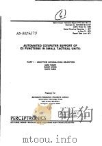 AUTOMATED COMPUTER SUPPORT OF C3 FUNCTIONS IN SMALL TACTICAL UNITS:PART 1 ADAPTIVE INFORMATION SELEC     PDF电子版封面     