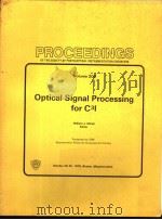 OPTICAL SIGNAL PROCESSING FOR C3I  VOLUME 209     PDF电子版封面    WILLIAM J.MICELI 
